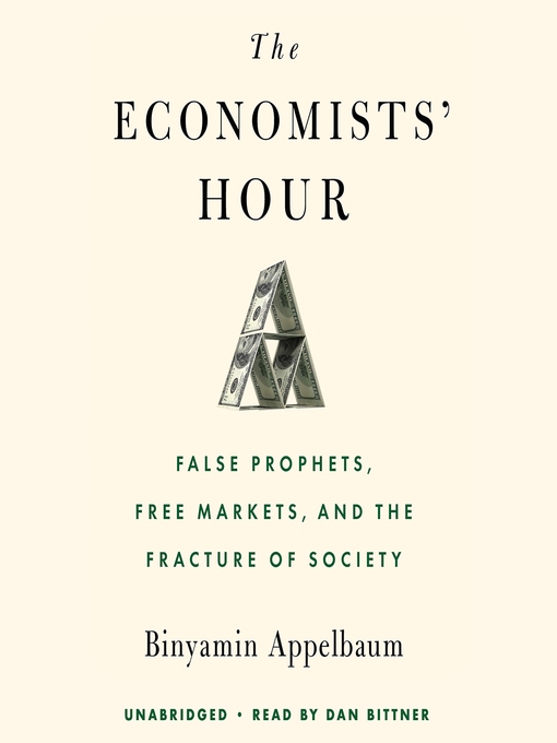 Title details for The Economists' Hour by Binyamin Appelbaum - Wait list